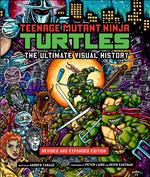 TMNT Ultimate Visual History Revised and Expanded Edition